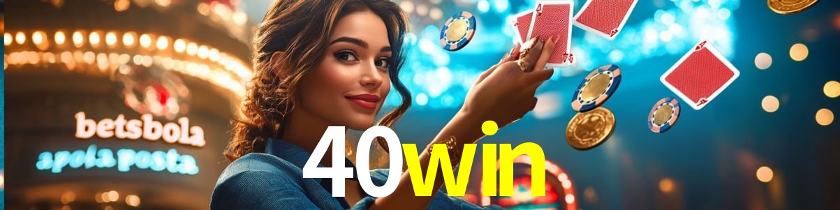 Bonus Features 40win